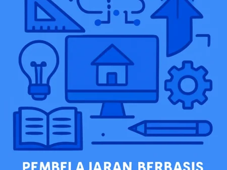 Pembelajaran Berbasis Proyek untuk Mengasah Keterampilan