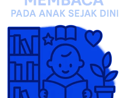 Menanamkan Kebiasaan Membaca pada Anak Sejak Dini